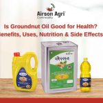 Is Groundnut Oil Good for Health