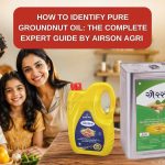 How to Identify Pure Groundnut Oil